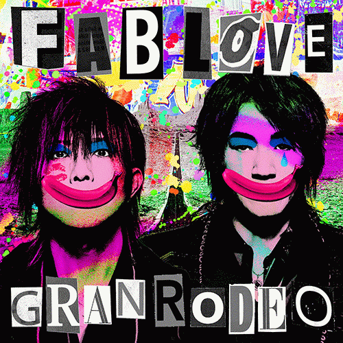 Granrodeo : Fab Love